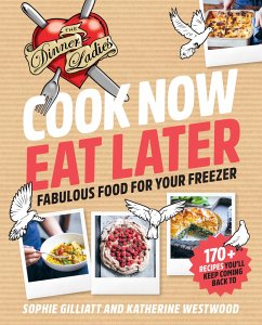 Cook Now, Eat Later - Gilliatt, Sophie; Westwood, Katherine