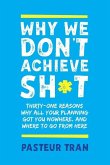 Why We Don't Achieve Sh*t