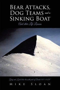 Bear Attacks, Dog Teams and a Sinking Boat - Sloan, Mike
