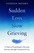Sudden Loss Slow Grieving - Bild 1