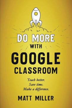 Do More with Google Classroom - Miller, Matt