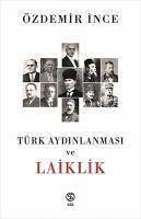 Türk Aydinlanmasi Ve Laiklik - Ince, Özdemir