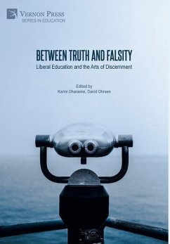 Cover Between Truth and Falsity: Liberal Education and the Arts of Discernment