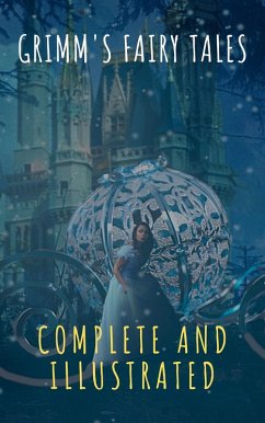 Cover Grimm's Fairy Tales: Complete and Illustrated (eBook, ePUB)