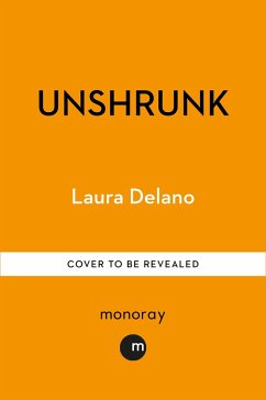 Unshrunk - Delano, Laura