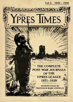 The Ypres Times Volume Three (1933-1939): The Complete Post-War Journals of the Ypres League - Connelly, Mark