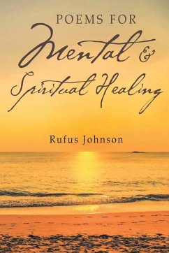 Poems for Mental and Spiritual Healing - Johnson, Rufus