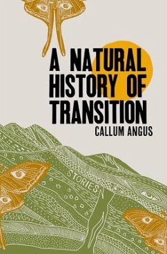 A Natural History Of Transition - Angus, Callum