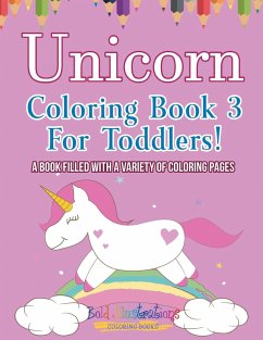 Unicorn Coloring Book 3 For Toddlers! - Illustrations, Bold