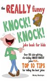The REALLY Funny KNOCK! KNOCK! Joke Book For Kids