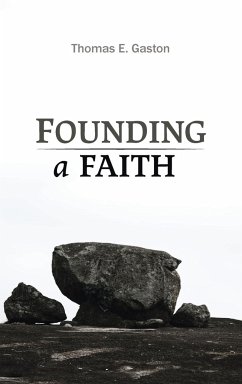 Founding a Faith - Gaston, Thomas E.