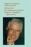 Mitten drin. Der Lebensunternehmer Magnus F. Barghorn - ganz privat (eBook, ePUB)