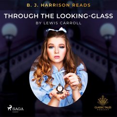 B. J. Harrison Reads Through the Looking-Glass (MP3-Download) - Carroll, Lewis