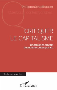 Critiquer le capitalisme - Schaffhauser, Philippe