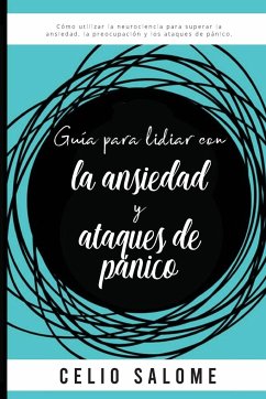 Guía para lidiar con la ansiedad y ataques de pánico - Salome, Celio