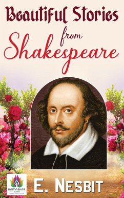 Beautiful Stories From Shakespeare - Nesbit, E.