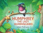 Humphrey the Lazy Hummingbird