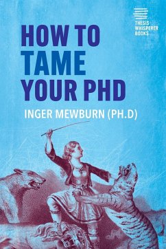 How to Tame your PhD - Mewburn, Inger