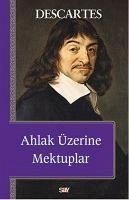 Ahlak Üzerine Mektuplar - Descartes, Rene