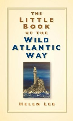 The Little Book of the Wild Atlantic Way - Lee, Helen