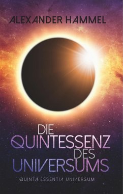 Die Quintessenz des Universums (eBook, PDF) - Hammel, Alexander