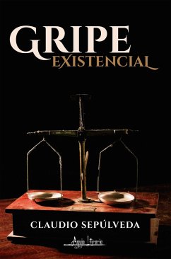 Gripe existencial (eBook, ePUB) - Sepúlveda, Claudio
