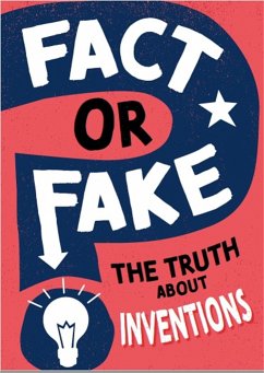 Fact or Fake?: The Truth About Inventions - Savery, Annabel