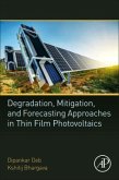 Degradation, Mitigation, and Forecasting Approaches in Thin Film Photovoltaics