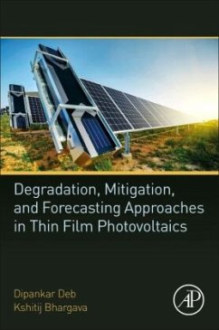 Degradation, Mitigation, and Forecasting Approaches in Thin Film Photovoltaics - Deb, Dipankar;Bhargava, Kshitij