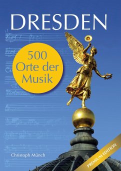 Dresden - 500 Orte der Musik - Münch, Christoph