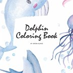 Dolphin Coloring Book for Children (8.5x8.5 Coloring Book / Activity Book)