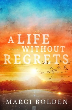 A Life Without Regrets - Bolden, Marci