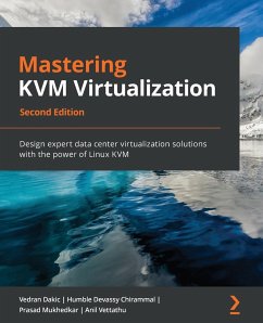 Mastering KVM Virtualization - Second Edition - Dakic, Vedran; Chirammal, Humble Devassy; Mukhedkar, Prasad