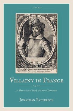 Villainy in France (1463-1610) - Patterson, Jonathan