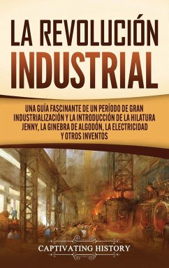 La Revolución Industrial - History, Captivating