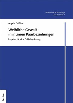 Weibliche Gewalt in intimen Paarbeziehungen (eBook, PDF) - Geißler, Angela