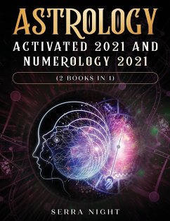 Astrology Activated 2021 AND Numerology 2021 (2 Books IN 1) - Night, Serra