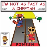 I'm Not as Fast as a Cheetah