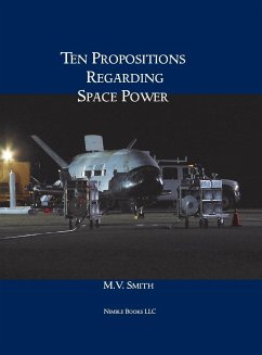 Ten Propositions Regarding Space Power - Smith, M. V.