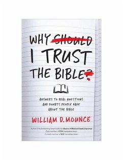 Why I Trust the Bible - Mounce, William D.