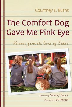 The Comfort Dog Gave Me Pink Eye - Burns, Courtney L.