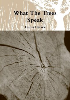 What The Trees Speak - Harvey, Louisa