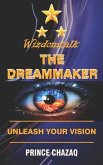 Wizdomtalk, the Dreammaker: Unleash Your Vision