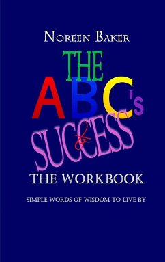 The ABCs to Success - The Workbook - Baker, Noreen