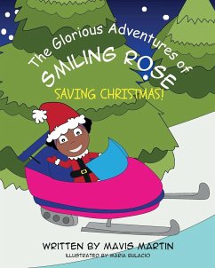 The Glorious Adventures Of Smiling Rose- Saving Christmas! - Martin, Mavis
