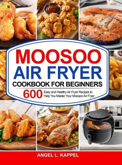 Moosoo Air Fryer Cookbook For Beginners - Kappel, Angel L.