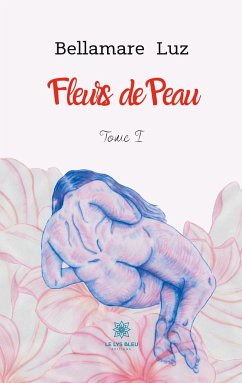 Fleurs de peau - Luz, Bellamare