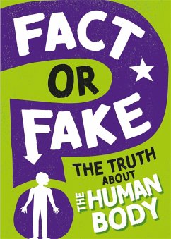 Fact or Fake?: The Truth About the Human Body - Howell, Izzi