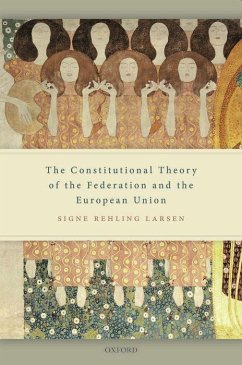 The Constitutional Theory of the Federation and the European Union - Larsen, Signe Rehling