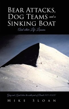 Bear Attacks, Dog Teams and a Sinking Boat - Sloan, Mike